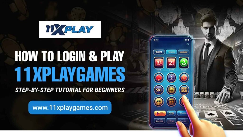 Learn how to login and play on 11Xplaygames. Step-by-step guide covering 11xplay ID, 11xplay app, 11xplay online, and beginner tips.