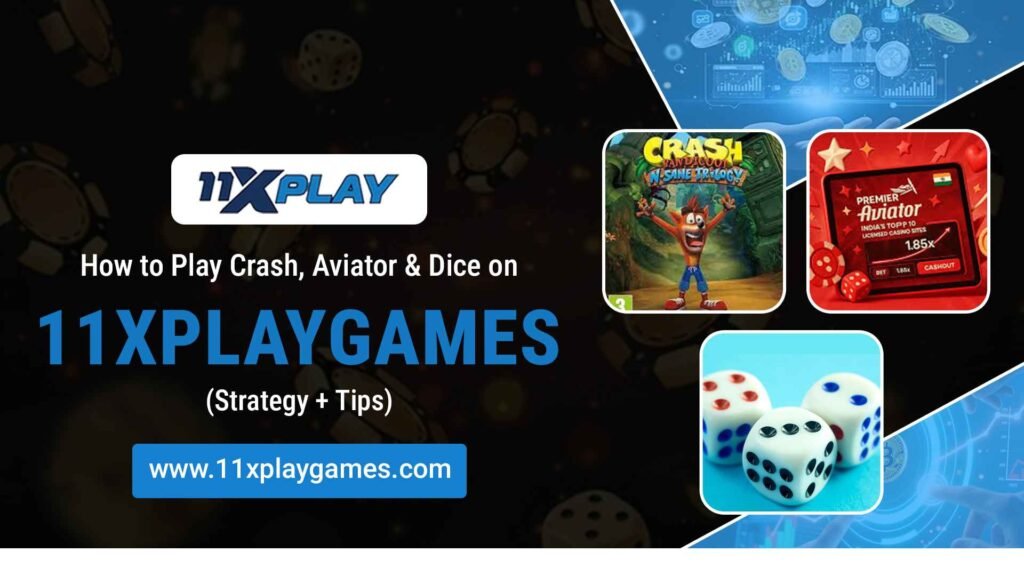 How to Play Crash, Aviator & Dice on 11Xplaygames